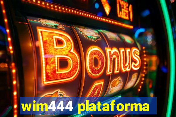 wim444 plataforma